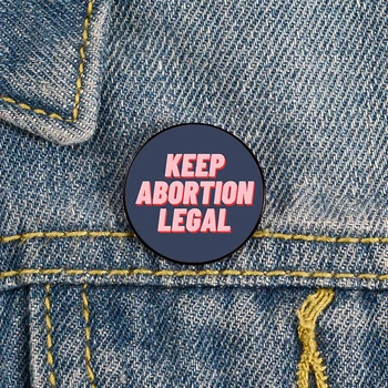 Kürtaj tutmak Yasal Pin Özel Broş Gömlek Yaka öğretmen tote Çanta sırt çantaları Rozeti Karikatür hediye broşlar ığneler kadınlar için