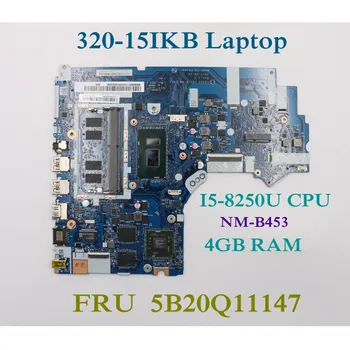 Uygulanabilir Lenovo Ideapad 320-15IKB Laptop Anakart I5-8250U CPU 4GB RAM DDR4 5B20Q11147 NM-B453